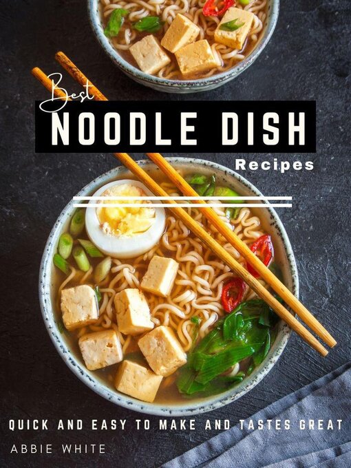 Title details for Best Noodle Dish Recipe by Abbie White - Available